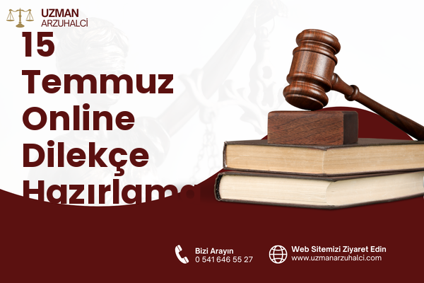 15 Temmuz Online Dilekçe Hazırlama - Merkez