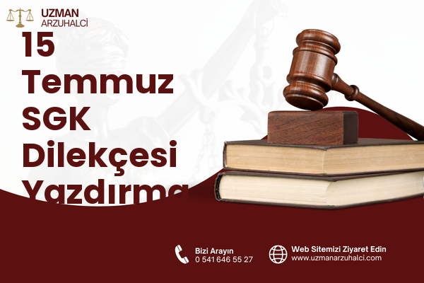 15 Temmuz SGK Dilekçesi Yazdırma - Dicle