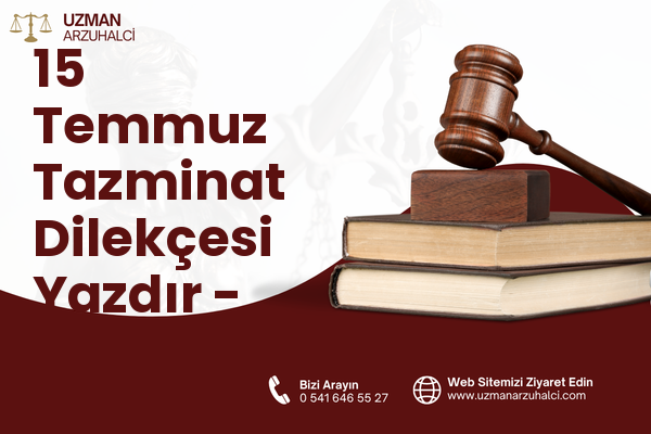 15 Temmuz Tazminat Dilekçesi Yazdır - Merkez