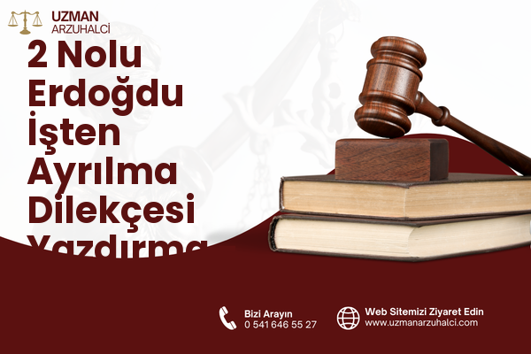 2 Nolu Erdoğdu İşten Ayrılma Dilekçesi Yazdırma - Ortahisar