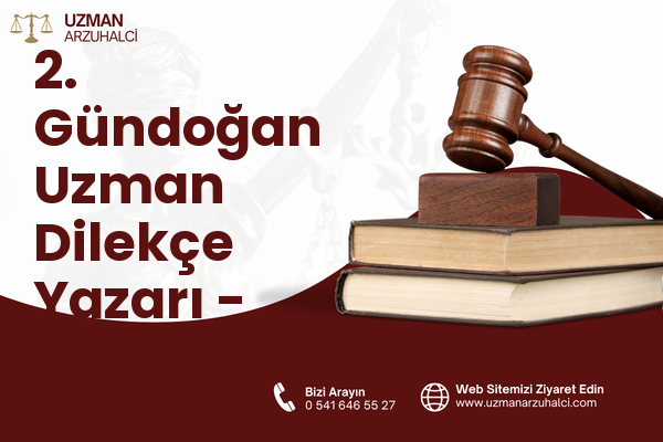 2. Gündoğan Uzman Dilekçe Yazarı - Altıeylül