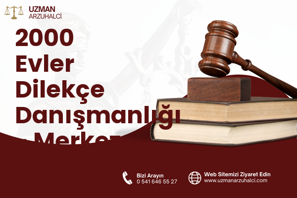 2000 Evler Dilekçe Danışmanlığı - Merkez