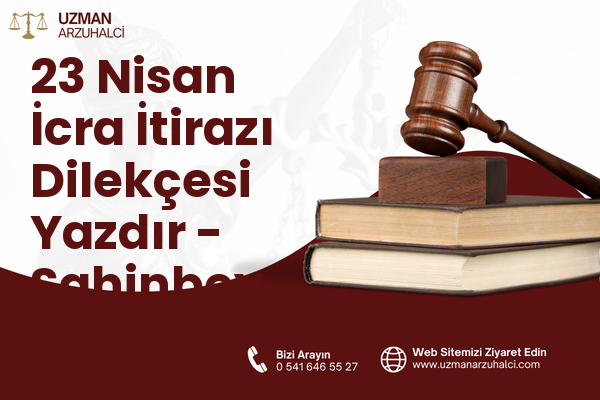 23 Nisan İcra İtirazı Dilekçesi Yazdır - Şahinbey