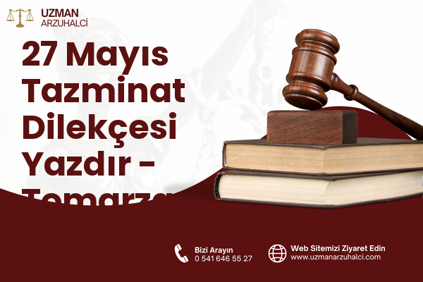 27 Mayıs Tazminat Dilekçesi Yazdır - Tomarza