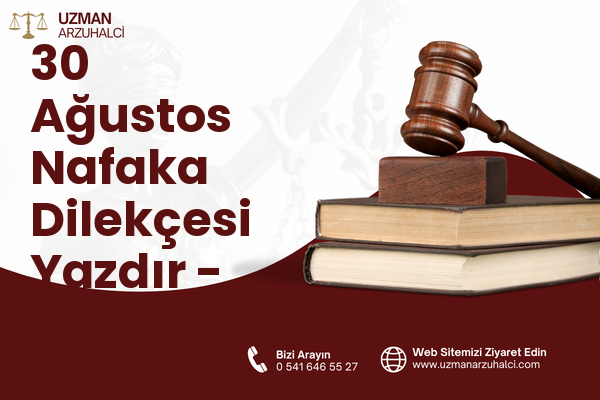 30 Ağustos Nafaka Dilekçesi Yazdır - Merkez