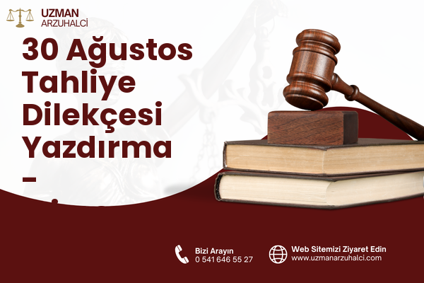 30 Ağustos Tahliye Dilekçesi Yazdırma - Etimesgut