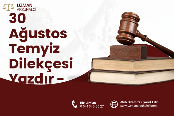 30 Ağustos Temyiz Dilekçesi Yazdır - Merkez