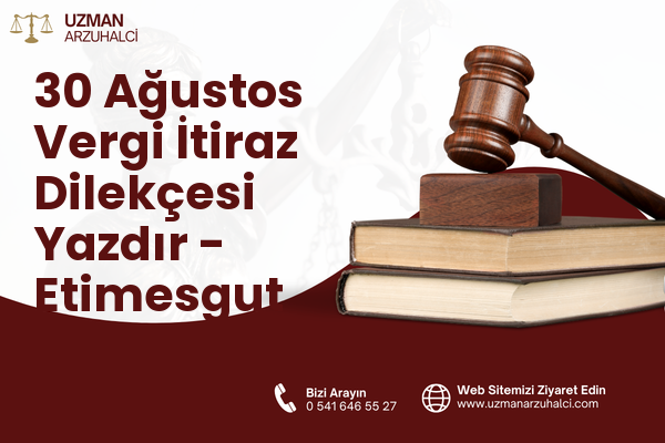 30 Ağustos Vergi İtiraz Dilekçesi Yazdır - Etimesgut