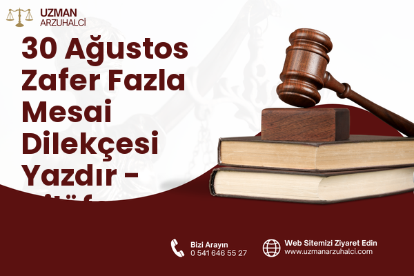 30 Ağustos Zafer Fazla Mesai Dilekçesi Yazdır - Nilüfer
