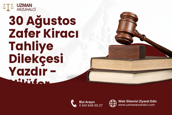 30 Ağustos Zafer Kiracı Tahliye Dilekçesi Yazdır - Nilüfer
