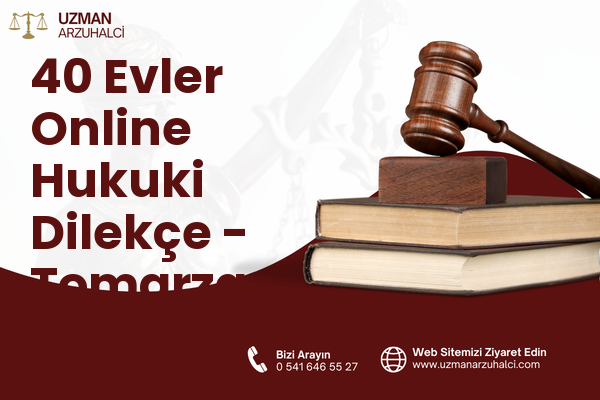 40 Evler Online Hukuki Dilekçe - Tomarza