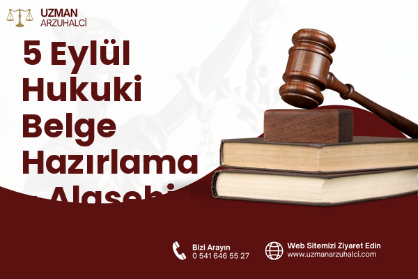 5 Eylül Hukuki Belge Hazırlama - Alaşehir