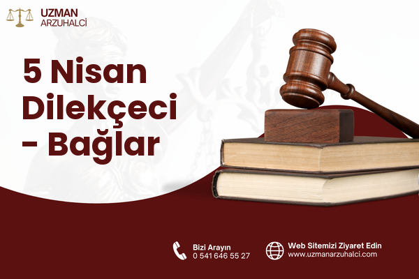 5 Nisan Dilekçeci - Bağlar