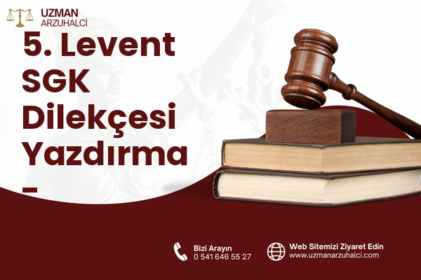 5. Levent SGK Dilekçesi Yazdırma - Eyüpsultan