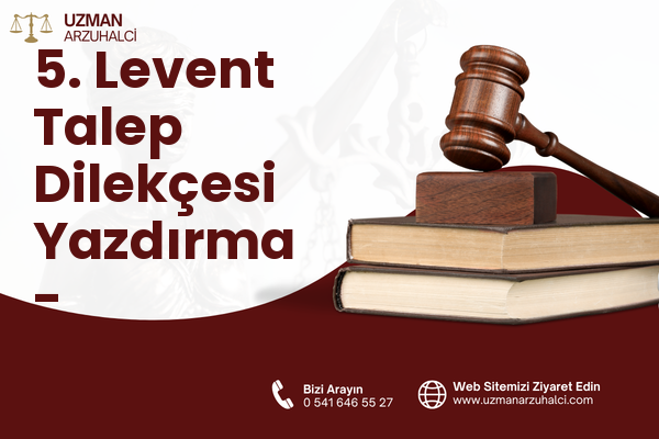 5. Levent Talep Dilekçesi Yazdırma - Eyüpsultan