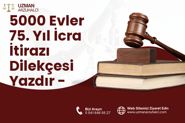 5000 Evler 75. Yıl İcra İtirazı Dilekçesi Yazdır - Merkez
