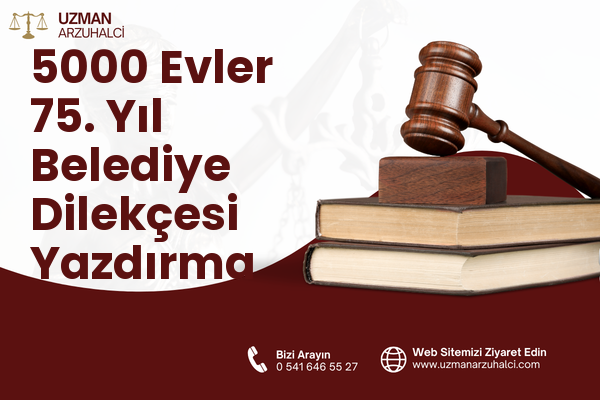 5000 Evler 75. Yıl Belediye Dilekçesi Yazdırma - Merkez