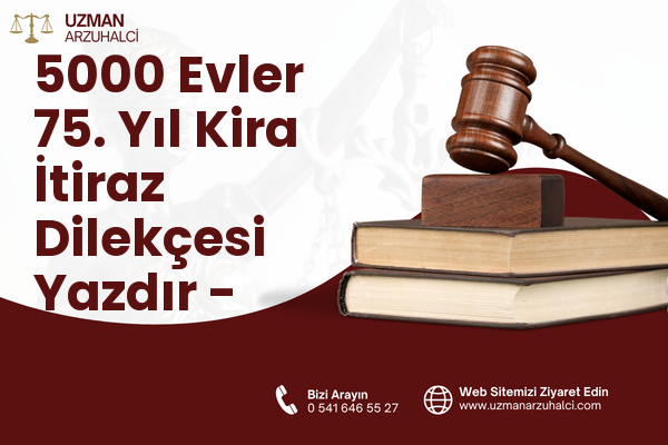 5000 Evler 75. Yıl Kira İtiraz Dilekçesi Yazdır - Merkez