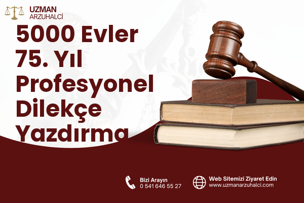 5000 Evler 75. Yıl Profesyonel Dilekçe Yazdırma - Merkez