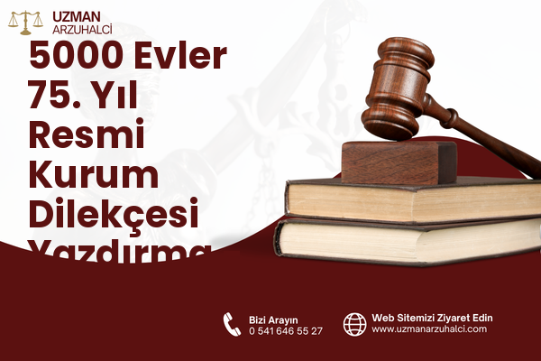 5000 Evler 75. Yıl Resmi Kurum Dilekçesi Yazdırma - Merkez