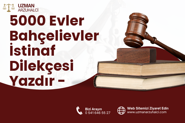 5000 Evler Bahçelievler İstinaf Dilekçesi Yazdır - Merkez