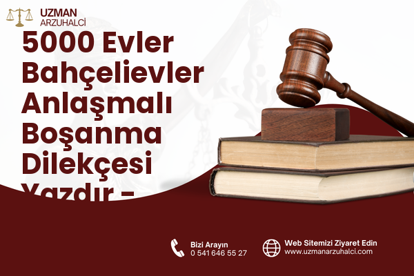 5000 Evler Bahçelievler Anlaşmalı Boşanma Dilekçesi Yazdır - Merkez