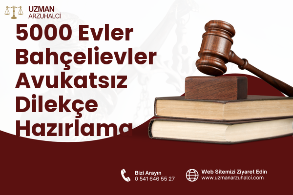 5000 Evler Bahçelievler Avukatsız Dilekçe Hazırlama - Merkez