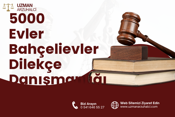 5000 Evler Bahçelievler Dilekçe Danışmanlığı - Merkez