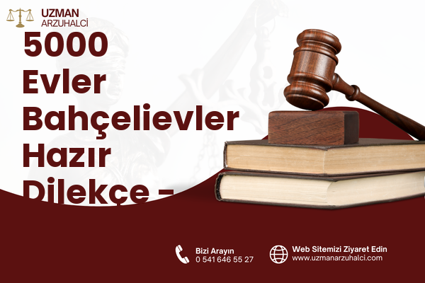 5000 Evler Bahçelievler Hazır Dilekçe - Merkez