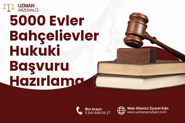 5000 Evler Bahçelievler Hukuki Başvuru Hazırlama - Merkez