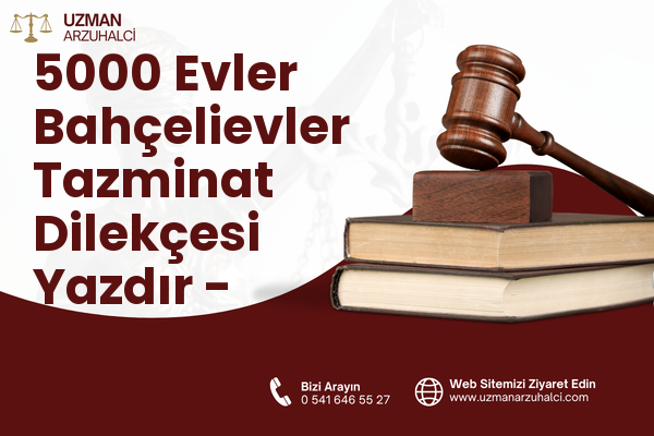 5000 Evler Bahçelievler Tazminat Dilekçesi Yazdır - Merkez