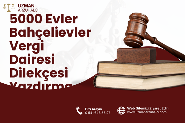 5000 Evler Bahçelievler Vergi Dairesi Dilekçesi Yazdırma - Merkez