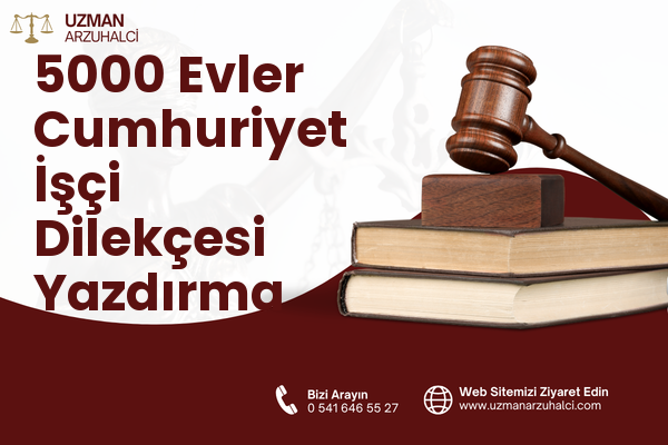 5000 Evler Cumhuriyet İşçi Dilekçesi Yazdırma - Merkez