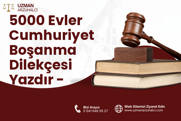 5000 Evler Cumhuriyet Boşanma Dilekçesi Yazdır - Merkez