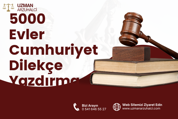 5000 Evler Cumhuriyet Dilekçe Yazdırma - Merkez