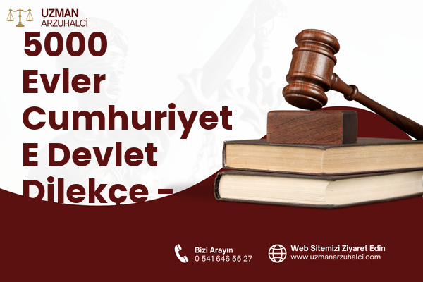 5000 Evler Cumhuriyet E Devlet Dilekçe - Merkez