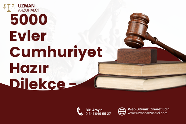 5000 Evler Cumhuriyet Hazır Dilekçe - Merkez