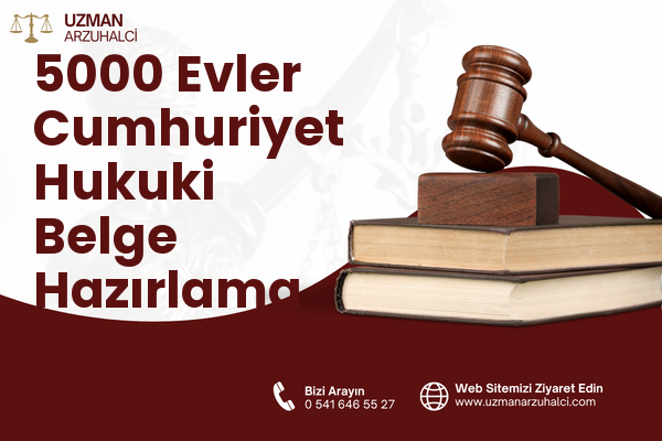 5000 Evler Cumhuriyet Hukuki Belge Hazırlama - Merkez