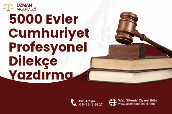 5000 Evler Cumhuriyet Profesyonel Dilekçe Yazdırma - Merkez