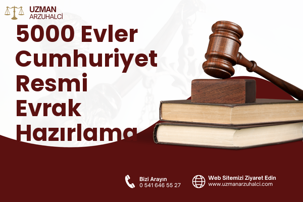 5000 Evler Cumhuriyet Resmi Evrak Hazırlama - Merkez