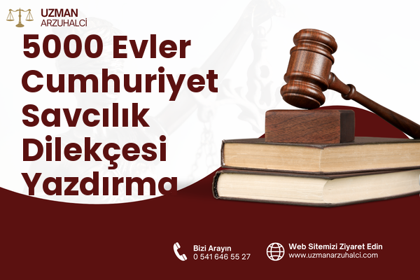 5000 Evler Cumhuriyet Savcılık Dilekçesi Yazdırma - Merkez