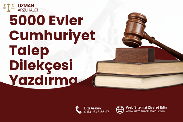 5000 Evler Cumhuriyet Talep Dilekçesi Yazdırma - Merkez