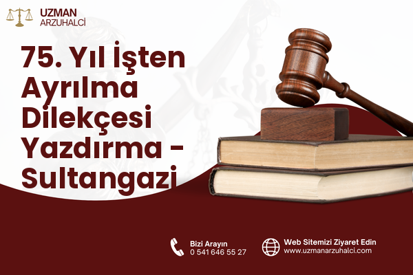 75. Yıl İşten Ayrılma Dilekçesi Yazdırma - Sultangazi