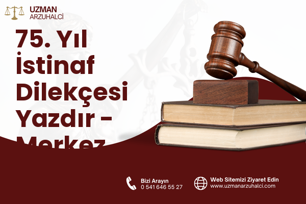 75. Yıl İstinaf Dilekçesi Yazdır - Merkez