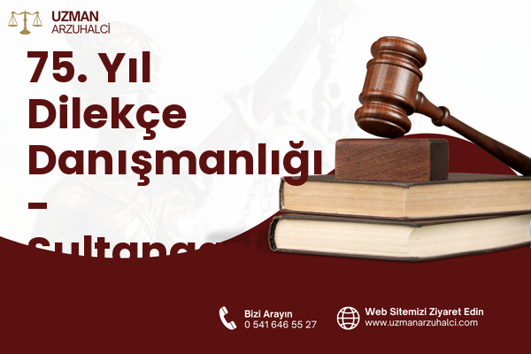75. Yıl Dilekçe Danışmanlığı - Sultangazi