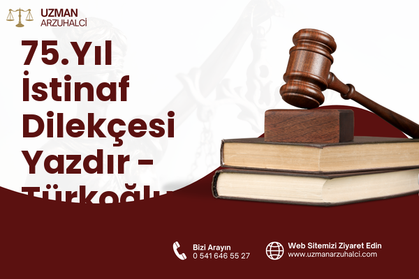 75.Yıl İstinaf Dilekçesi Yazdır - Türkoğlu