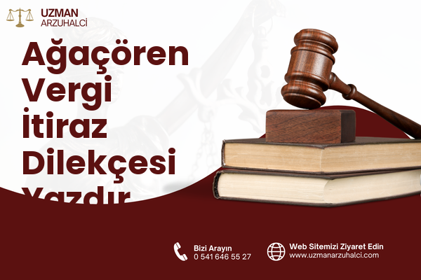 Ağaçören Vergi İtiraz Dilekçesi Yazdır