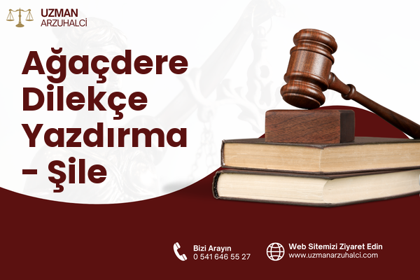Ağaçdere Dilekçe Yazdırma - Şile