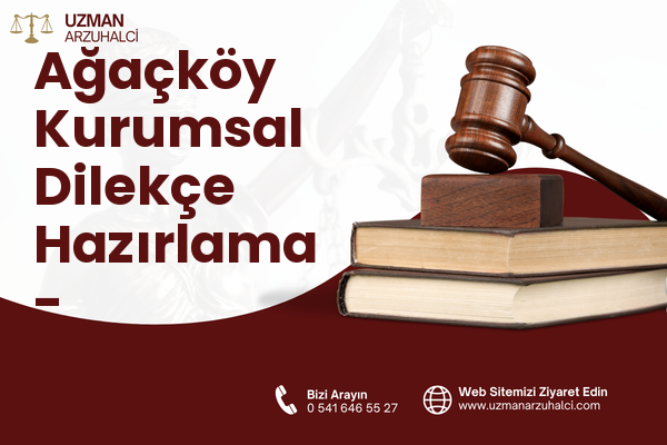 Ağaçköy Kurumsal Dilekçe Hazırlama - Dumlupınar