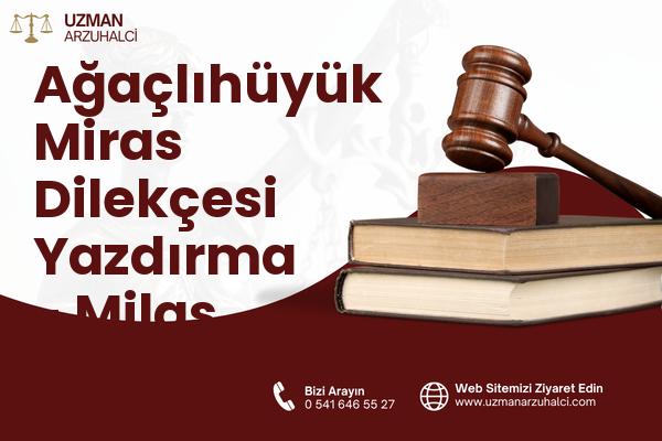 Ağaçlıhüyük Miras Dilekçesi Yazdırma - Milas